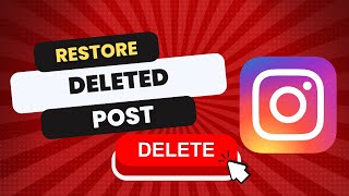How To Restore A Deleted Post On Instagram