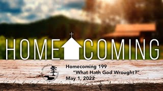Homecoming 199 Service “What Hath God Wrought?”