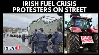 Ireland On Brink Police Crack Down On Tractor Blockades As Fuel Crisis Hits N18G