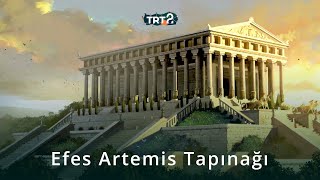 Efes Artemis Tapınağı  Anadolu Arkeolojisi