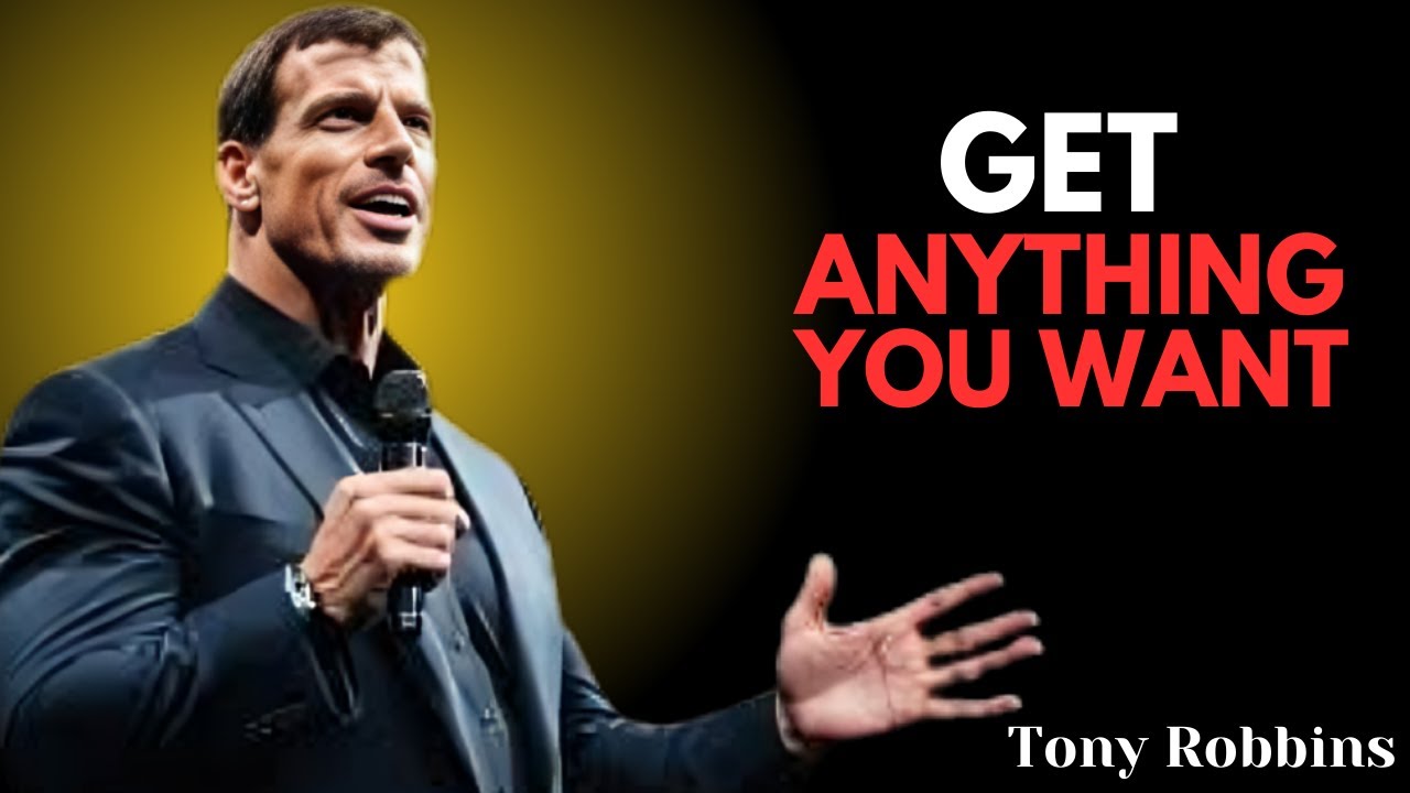 GET ANYTHING YOU WANT || TONY ROBBINS MOTIVATIONAL SPEECH - YouTube