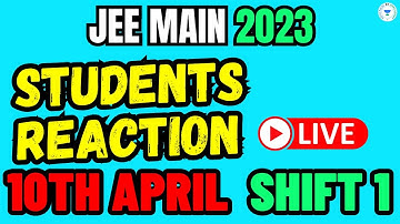 Kya kiya NTA 😱 | JEE Main 2023 🤯|10th April 1st Shift | Students Reaction + Live Feedback 🚨
