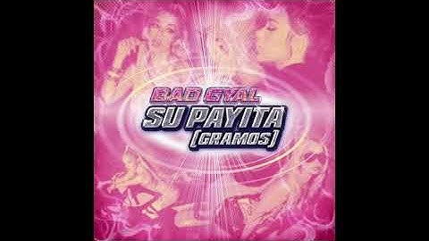 Bad Gyal - Su Payita (Gramos) (Official Audio)