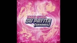 Bad Gyal - Su Payita (Gramos)