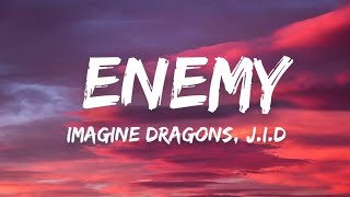 Imagine Dragons  Enemy ft. J.I.D (Lyrics)