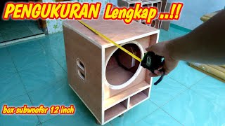 PENGUKURAN BOX SPEAKER SUBWOOFER 12 INCH