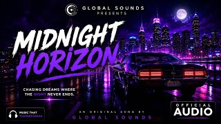 🌌 Midnight Horizon 🌃 | Official Audio | Global Sounds 🎧