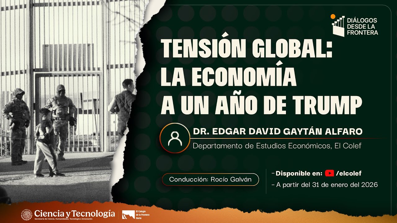 Tensión global: la economía a un año de Trump | Diálogos desde la frontera #418