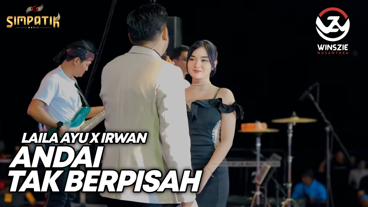 ANDAI TAK BERPISAH - LAILA AYU FT IRWAN - LIVE SIMPATIK MUSIC SUNGAI PAYANG KALIMANTAN TIMUR