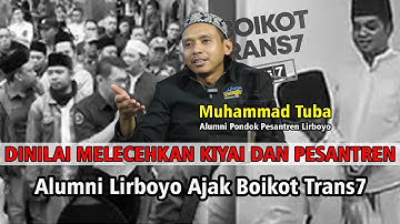 Dinilai Melecehkan Kiyai dan Pondok Pesantren‼️ Alumni Lirboyo Ajak Boikot Trans7