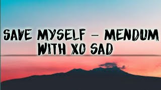 Save Myself – Mendum Lyrics ( with xo sad)[NCS]