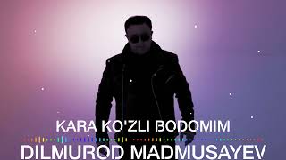 Dilmurod Madmusayev Qorakòzli Bodomim