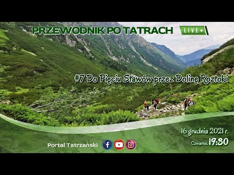 #7 Przewodnik po Tatrach Live: Do Pięciu Stawów przed Dolinę Roztoki