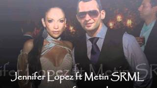 Jennifer Lopez ft Metin SRML waiting for tonight