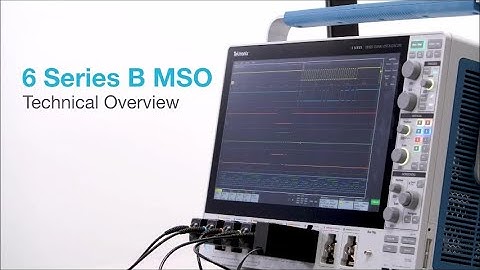 Get to know the Tektronix 6 Series B MSO