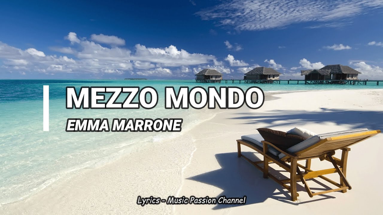In Mezzo Al Mondo Testo |Emma Marrone| Mezzo mondo (Testo/Lyrics) - YouTube