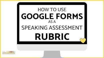 How to Use Google Forms for a Speaking Assessment Rubric