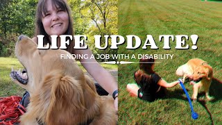 Life Update! | Finding a job with a disability by helperpupatlas 421 views 6 months ago 10 minutes, 30 seconds