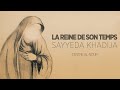 La reine de son temps  sayyeda khadija as