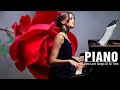 Very Best Of Romantic Piano Love Songs - 2 Hour Of Beautiful Relaxing Piano Instrumental Music