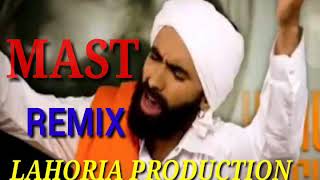 MAST BANA DENGE BIBA | KANWAR GREWAL | REMIX LAHORIA PRODUCTION | SONG PUBJABI ORIGNAL IN THE MIX