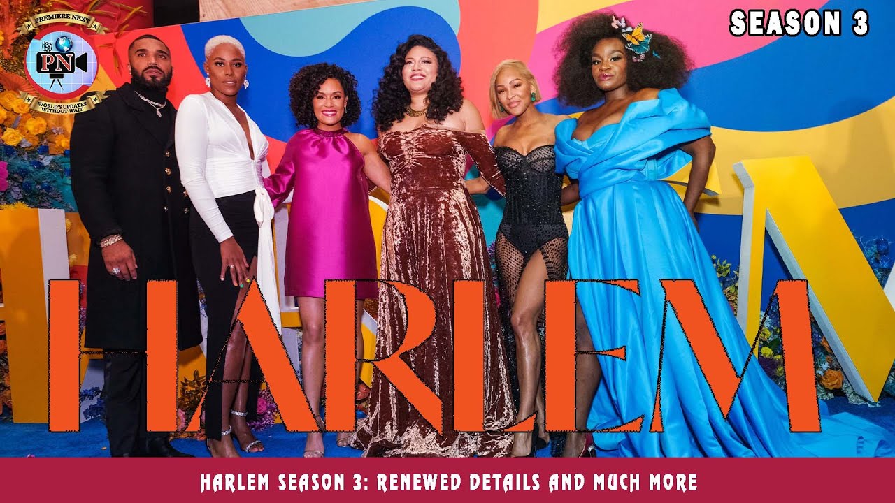 Harlem Season 3 Renewed Details And Much More Premiere Next