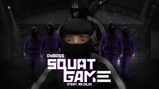 Dybass - Squat Game (feat. RS Gila)