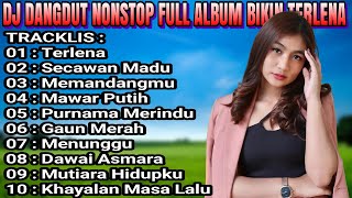 DJ DANGDUT NONSTOP FULL ALBUM TERLENA   DANGDUT REMIX FULL BASS TERPOPULER 2022