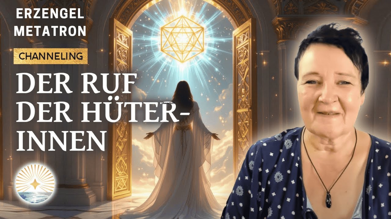 ⭐ Der Ruf der Hüterinnen – Das Siegel des Ewigen Dienstes & Metatron-Channeling