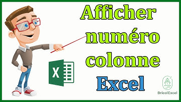 Comment afficher numéro colonne sur Excel