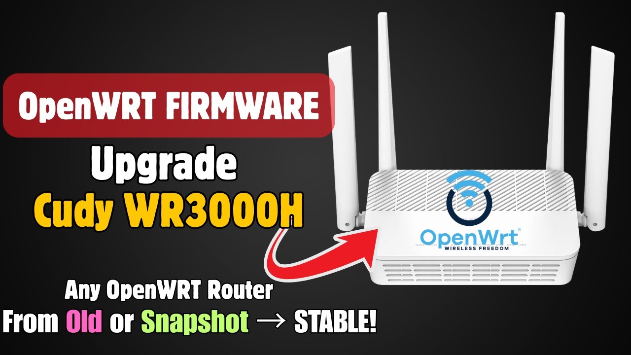 Cudy WR3000H: OpenWRT Firmware Upgrade & Install Guide (Snapshot to Stable)