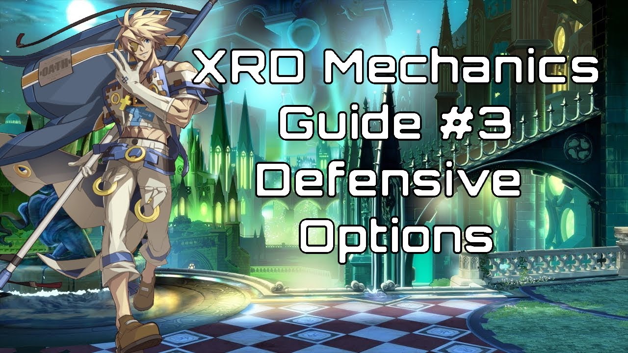 Guilty Gear XRD Rev2 System Mechanics Primer, Part 3: Defensive Options