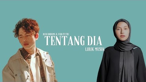 BUDI DOREMI & FEBY PUTRI - TENTANG DIA - LIRIK MUSIK (MIX 2023)