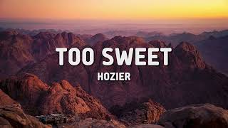 Hozier - Too Sweet (Lyric)