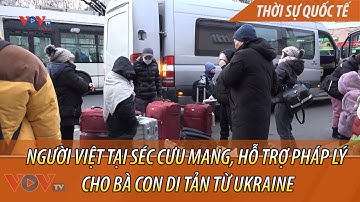 Người Việt tại Séc tích cực cưu mang, hỗ trợ pháp lý cho bà con di tản từ Ukraine