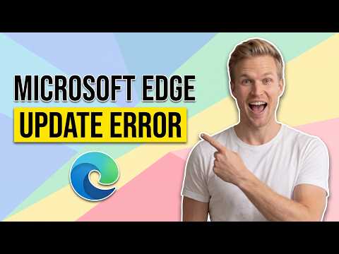How To Fix Microsoft Edge Update Error (Easy Guide)