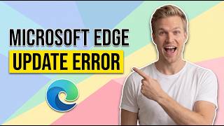 How To Fix Microsoft Edge Update Error (Easy Guide)