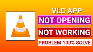 🔥 VLC App Not Opening & Not Working Problem Solve (100% Fix Working Methods!)