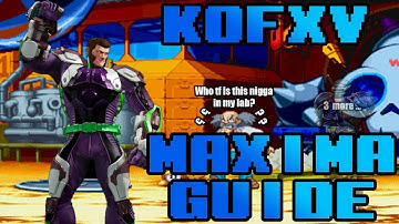 KOFXV MAXIMA GUIDE #KOFXV #MaximaKOFXV #KOFXVGuides