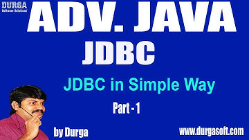 Adv Java | JDBC Session - 4 ||JDBC in Simple Way Part- 1 by Durga
