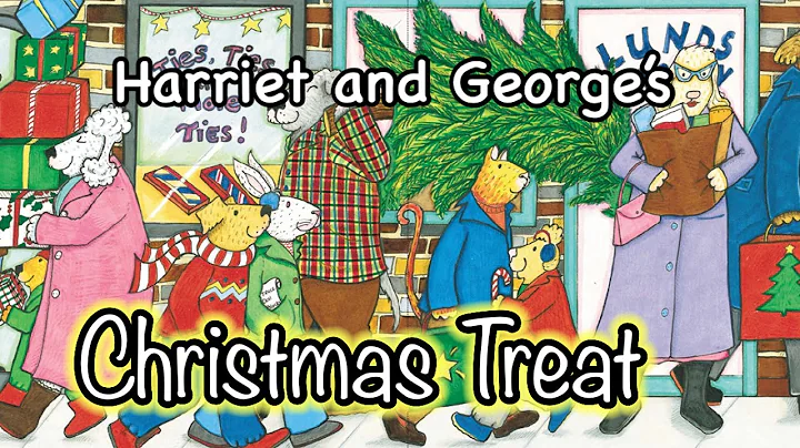 HARRIET AND GEORGE'S CHRISTMAS TREAT | By Nancy Ca...
