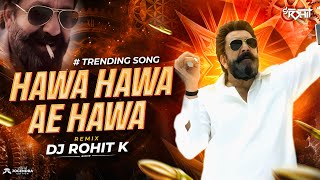 Hawa Hawa | Dhurandar Remix | (Circuit Remix) - DJ Rohit K | hawa hawa dj dhurandhar song