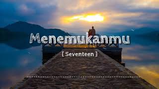 Seventeen - Menemukanmu | Bar Spectrum (Lirik)