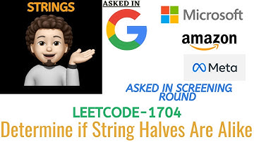 Determine if String Halves Are Alike | Screening Problem | Leetcode 1704