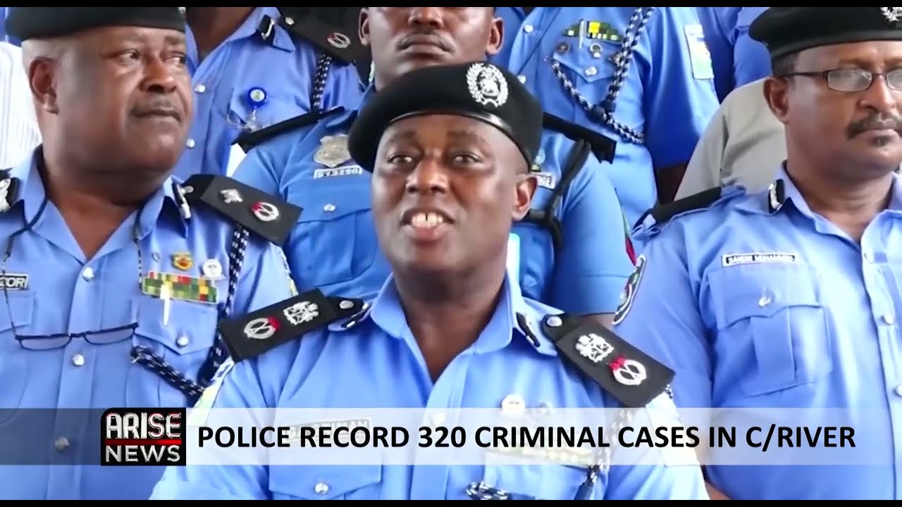 POLICE RECORD 320 CRIMINAL CASES IN CROSS RIVER
