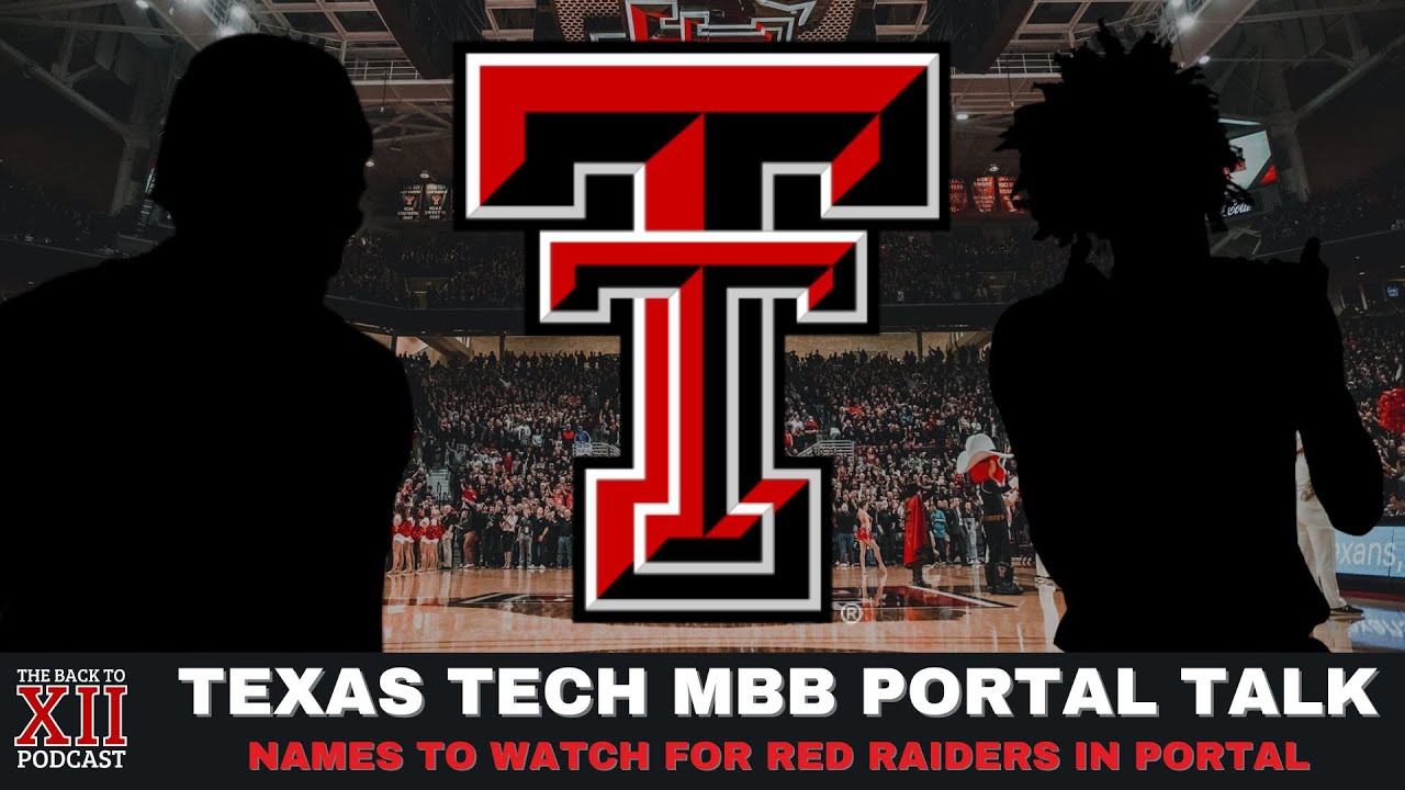Texas Tech Men’s Basketball: Transfer Portal Targets | Names To Monitor (Big 12 Basketball)