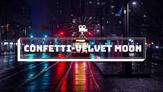 Confetti - velvet moon ( Unofficial Lyrics) (4K)