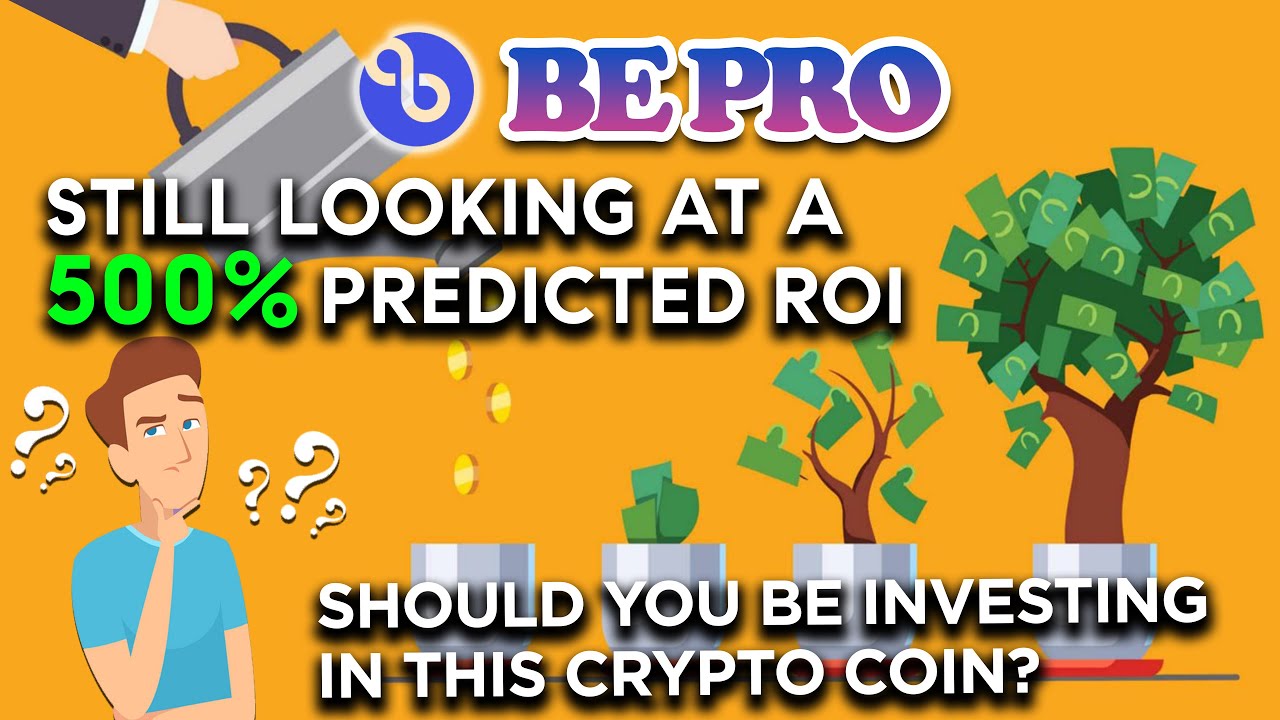 BePro Still Looking at a 500% Predicted ROI - Should You Be Investing in This Crypto Coin?