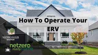 Net Zero Ready Homes - How To Operate Your ERV (Energy Recovery Ventilator)