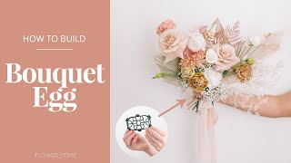 How to Make a Dried Floral Bouquet Using a Bouquet Egg